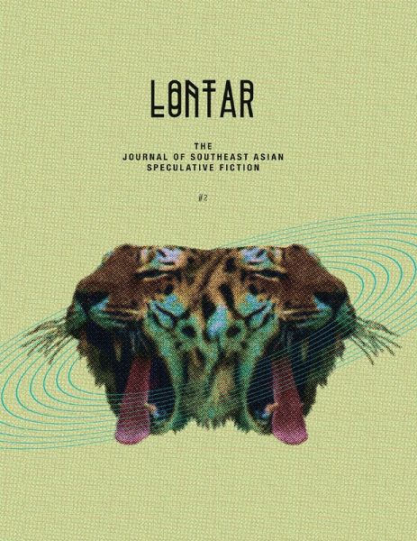 Lontar: The Journal of Southeast Asian Speculative Fiction - Issue 2 (eBook, ePUB) Lontar: The Journal of Southeast Asian Speculative Fiction - Issue 2 (eBook, ePUB)