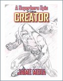 Creator: A Superhero Epic - 2nd Edition (eBook, ePUB)