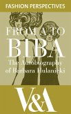 FROM A TO BIBA: The Autobiography of Barbara Hulanicki (eBook, ePUB)