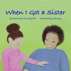 When I Got a Sister (eBook, ePUB) - Pohl, Samantha Kennedy