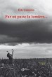 Par ou passe la lumiere... (eBook, PDF) - Bild 1