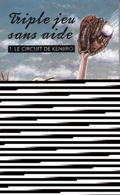 Triple jeu sans aide 01 : Le circuit de Kenjiro (eBook, ePUB) - Sylviane Thibault, Sylviane Thibault