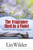 The Fragrance Shed by a Violet (eBook, ePUB)