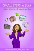 Small Steps To Slim (eBook, ePUB) Small Steps To Slim (eBook, ePUB)