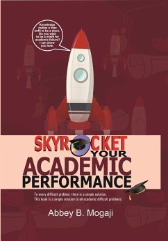 Skyrocket Your Academic Performance (Volume 1, #1) (eBook, ePUB) - Mogaji, Abbey B.