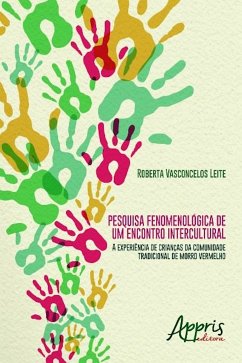 Pesquisa fenomenológica de um encontro intercultural (eBook, ePUB) - Leite, Roberta Vasconcelos