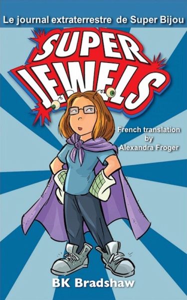 Le journal extraterrestre de Super Bijou (eBook, ePUB) Le journal extraterrestre de Super Bijou (eBook, ePUB)