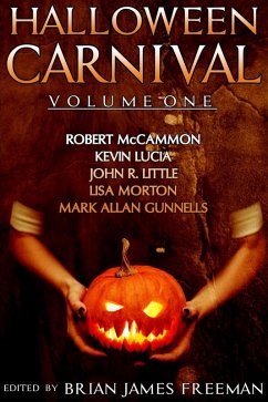 Halloween Carnival Volume 1 (eBook, ePUB) - McCammon, Robert; Lucia, Kevin; Little, John R.; Morton, Lisa