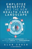 Employee Benefits and the New Health Care Landscape (eBook, ePUB)