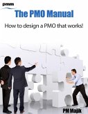 The Pmo Manual - How to Design a Pmo That Works! (eBook, ePUB)