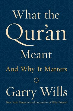 What the Qur'an Meant (eBook, ePUB) - Wills, Garry