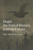 Hegel, the End of History, and the Future (eBook, ePUB)