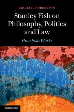 Stanley Fish on Philosophy, Politics and Law (eBook, ePUB) - Robertson, Michael