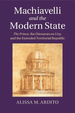 Machiavelli and the Modern State (eBook, ePUB) - Ardito, Alissa M.