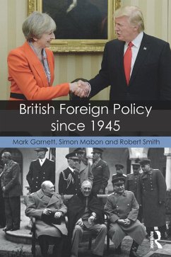 British Foreign Policy since 1945 (eBook, PDF) - Garnett, Mark; Mabon, Simon; Smith, Robert