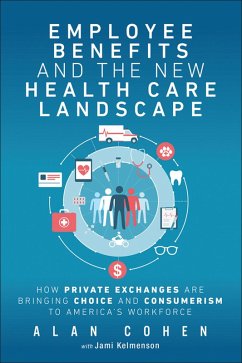 Employee Benefits and the New Health Care Landscape (eBook, PDF) - Cohen, Alan