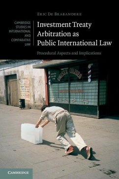 Investment Treaty Arbitration as Public International Law (eBook, ePUB) - Brabandere, Eric De