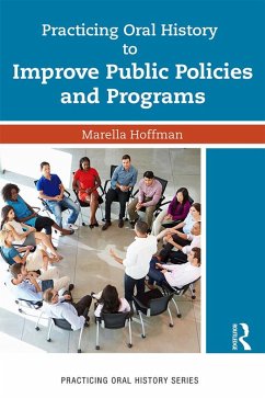 Practicing Oral History to Improve Public Policies and Programs (eBook, PDF) - Hoffman, Marella