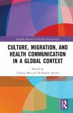 Culture, Migration, and Health Communication in a Global Context (eBook, ePUB)