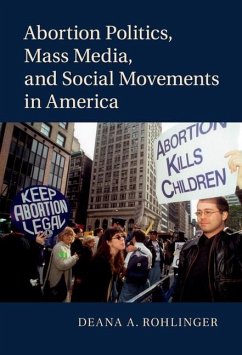 Cover Abortion Politics, Mass Media, and Social Movements in America (eBook, ePUB)