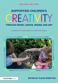 Supporting Children's Creativity through Music, Dance, Drama and Art (eBook, ePUB)