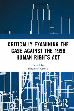 Critically Examining the Case Against the 1998 Human Rights Act (eBook, ePUB)