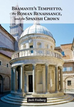Cover Bramante's Tempietto, the Roman Renaissance, and the Spanish Crown (eBook, ePUB)