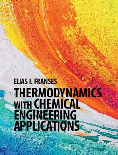 Thermodynamics with Chemical Engineering Applications (eBook, ePUB) - Franses, Elias I.