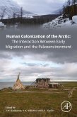 Human Colonization of the Arctic: The Interaction Between Early Migration and the Paleoenvironment (eBook, ePUB)