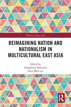 Reimagining Nation and Nationalism in Multicultural East Asia (eBook, PDF)