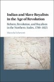 Indian and Slave Royalists in the Age of Revolution (eBook, ePUB)