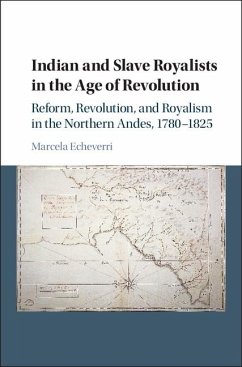 Indian and Slave Royalists in the Age of Revolution (eBook, ePUB) - Echeverri, Marcela