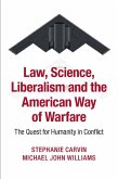 Law, Science, Liberalism and the American Way of Warfare (eBook, ePUB) Law, Science, Liberalism and the American Way of Warfare (eBook, ePUB)