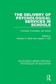 The Delivery of Psychological Services in Schools (eBook, PDF) The Delivery of Psychological Services in Schools (eBook, PDF)