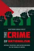 The Crime of Nationalism (eBook, ePUB)