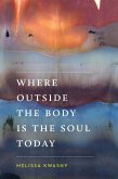 Where Outside the Body Is the Soul Today (eBook, ePUB)