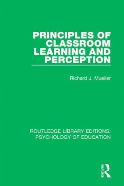 Principles of Classroom Learning and Perception (eBook, ePUB) - Mueller, Richard J.