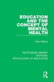 Education and the Concept of Mental Health (eBook, PDF) Education and the Concept of Mental Health (eBook, PDF)