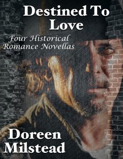 Cover Destined to Love: Four Historical Romance Novellas (eBook, ePUB)