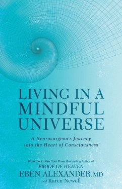 Living in a Mindful Universe (eBook, ePUB) - Alexander, Eben; Newell, Karen