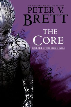 The Core: Book Five of The Demon Cycle (eBook, ePUB) - Brett, Peter V.