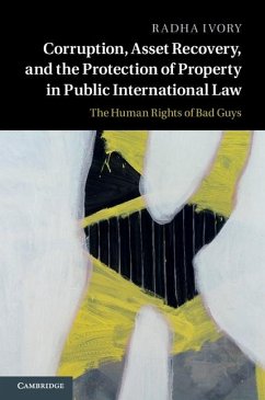 Corruption, Asset Recovery, and the Protection of Property in Public International Law (eBook, ePUB) - Ivory, Radha