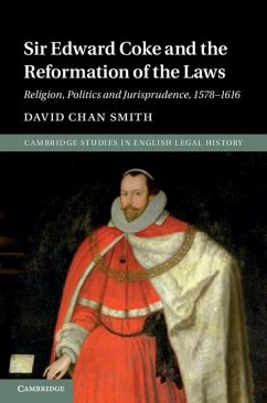 Sir Edward Coke and the Reformation of the Laws (eBook, ePUB) - Smith, David Chan