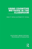 Using Cognitive Methods in the Classroom (eBook, ePUB) Using Cognitive Methods in the Classroom (eBook, ePUB)