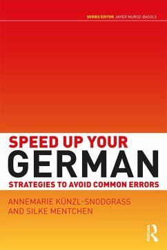 Speed up your German (eBook, ePUB) - Kunzl-Snodgrass, Annemarie; Mentchen, Silke