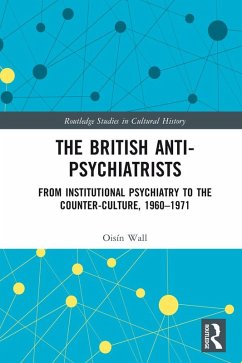 The British Anti-Psychiatrists (eBook, PDF) - Wall, Oisín