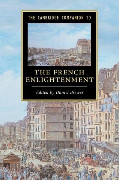 Cambridge Companion to the French Enlightenment (eBook, ePUB) Cambridge Companion to the French Enlightenment (eBook, ePUB)