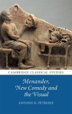 Menander, New Comedy and the Visual (eBook, ePUB) Menander, New Comedy and the Visual (eBook, ePUB)