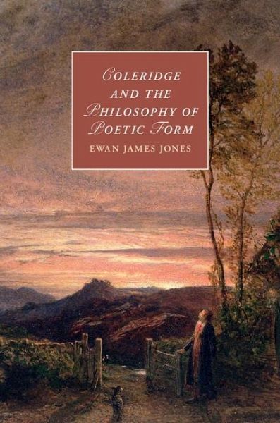 Coleridge and the Philosophy of Poetic Form (eBook, ePUB) Coleridge and the Philosophy of Poetic Form (eBook, ePUB)