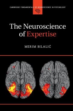 Neuroscience of Expertise (eBook, ePUB) - Bilalic, Merim